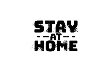 STAY AT HOME Sign Grungy Distressed Typography Vector