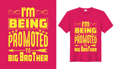 I'm being promoted to Big Brother typography print T-shirt design. Lettering t-shirt design. Vector vintage illustration design. banners, Typography design.