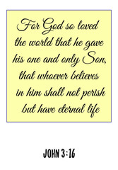 For God so loved the world that he gave his one and only Son. Bible verse, quote