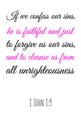  If we confess our sins, he is faithful and just to forgive us our sins. Bible verse, quote