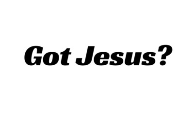 Got Jesus, Christian faith, Typography for print or use as poster, card, flyer or T Shirt 