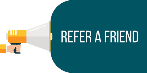 Male hand holding megaphone with Refer a Friend speech bubble. Loudspeaker. Banner for business, marketing and advertising. Vector illustration.