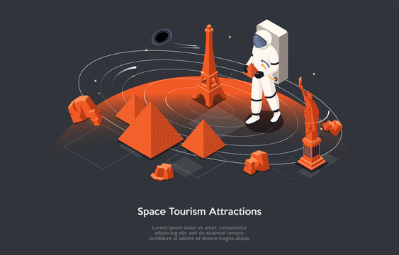 Isometric 3D Space Tourism Attractions. Astronaut Tourist In Protective Clothing In Open Space Visit Landmarks. Intergalactic Transportation of People, Trips On Vacations. Cartoon Vector Illustration