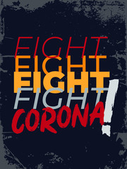 Corona Virus T-shirt​ Design vector.  Covid-19 Poster Design. Fight Fight Fight Corona. 