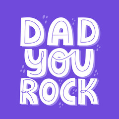 Dad you rock quote. Hand drawn vector lettering. Happy father's day card template