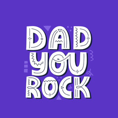 Dad you rock quote. Hand drawn vector lettering. Happy father's day card template