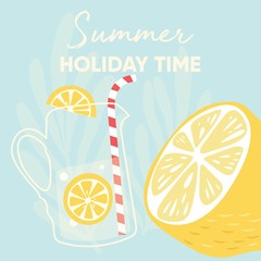 Fruit design with summer holiday time typography slogan and fresh lemon fruit and lemonade on light blue background. Colorful flat vector illustration