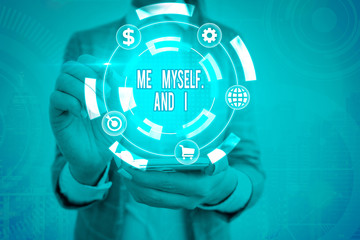 Handwriting text writing Me Myself And I. Conceptual photo used by speaker to refer to herself as...