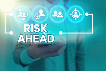 Text sign showing Risk Ahead. Business photo showcasing A probability or threat of damage, injury,...