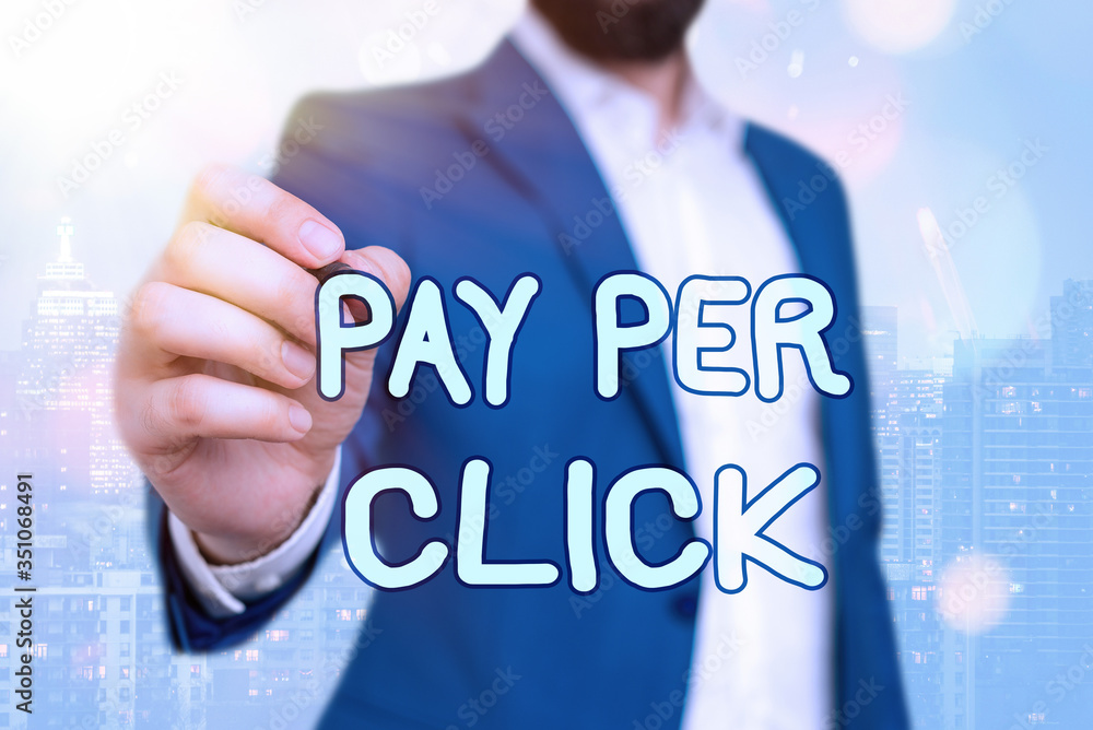 Poster handwriting text pay per click. conceptual photo internet marketing in which payment is based on cli