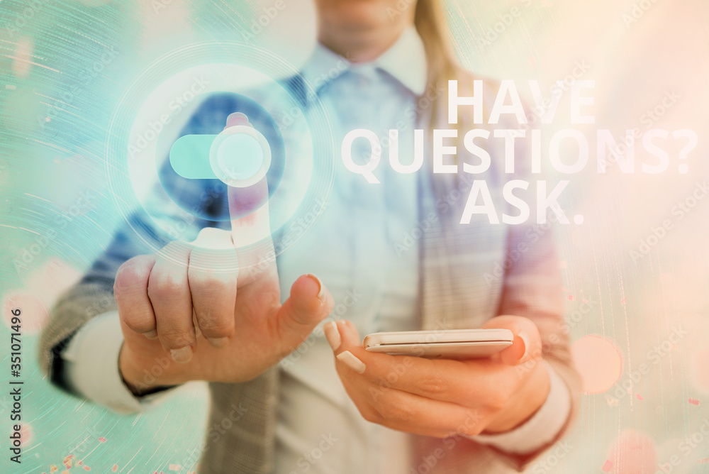 Poster word writing text have questionsquestion ask. business photo showcasing something that you say or wr