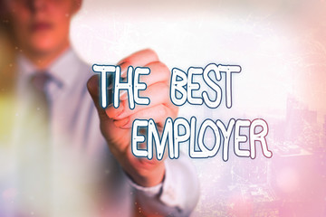 Word writing text The Best Employer. Business photo showcasing created workplace showing feel heard...