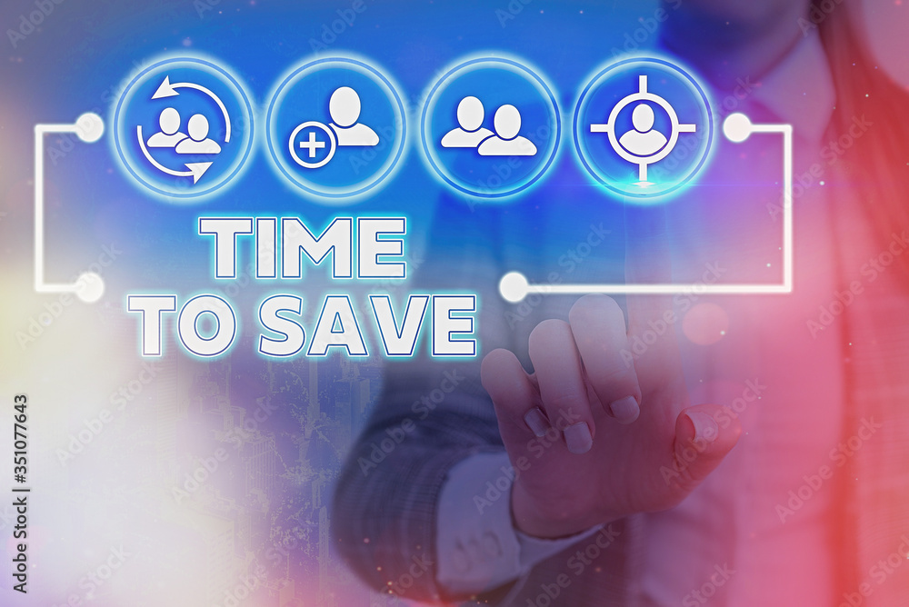 Poster writing note showing time to save. business concept for to do something more efficiently that less t