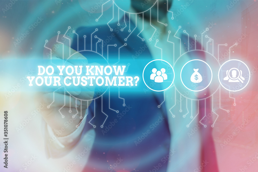 Poster handwriting text do you know your customer question. conceptual photo service identify clients with 