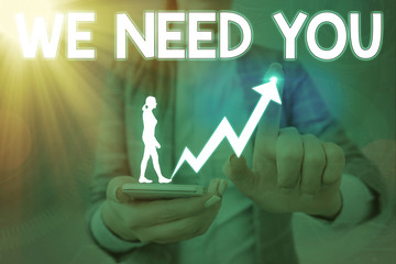 Handwriting text We Need You. Conceptual photo to fulfill the needs of the assignment duty or...