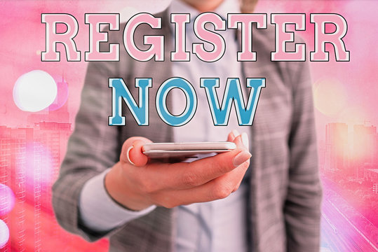 Conceptual hand writing showing Register Now. Concept meaning official list or record showing or things into web or forum
