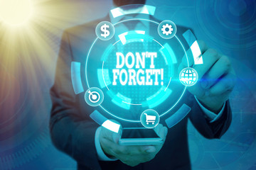 Word writing text Don T Forget. Business photo showcasing used to remind someone about an important...