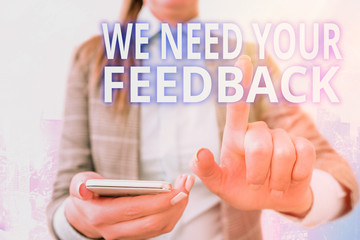 Handwriting text writing We Need Your Feedback. Conceptual photo criticism given to say can be done...
