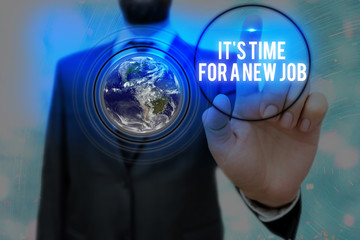 Writing note showing It S Time For A New Job. Business concept for having paid position regular employment Elements of this image furnished by NASA