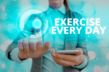 Word writing text Exercise Every Day. Business photo showcasing move body energetically in order to...
