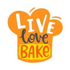 Live love bake quote, hand written lettering bakery emblem