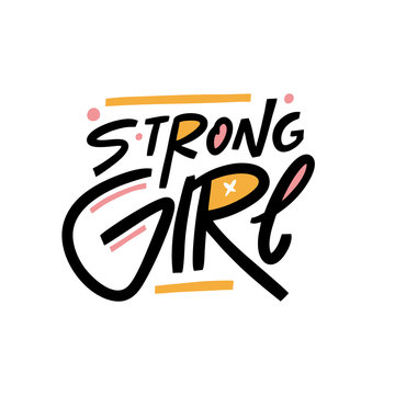 Strong Girl. Hand written lettering phrase. Colorful vector illustration. Isolated on white background.
