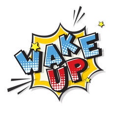 Speech bubble with Wake Up expression text. Raster halftone illustration of a bright and dynamic comic art cartoon in retro pop art style on white background