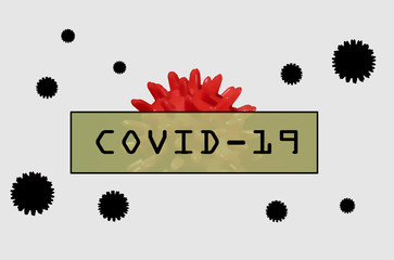 Inscription COVID-19 on white-grey background. Virus around the world. stay at home. the danger is...