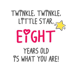 Twinkle, Twinkle, Little Star Eight Years Old Is What You Are! Birthday Party Printable Invitation Card, Banner On White Background