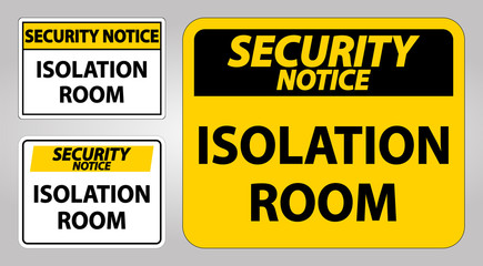 Security Notice Isolation room Sign Isolate On White Background,Vector Illustration EPS.10