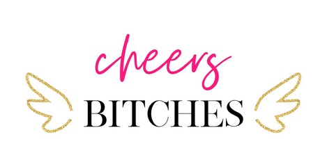 Obraz premium Cheers bitches. Bachelorette party calligraphy invitation card, banner, or poster graphic design handwritten lettering vector element. 