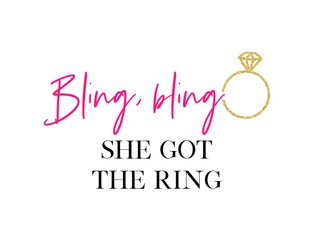 Bling, bling she got the ring. Bachelorette party calligraphy invitation card, banner, or poster graphic design handwritten lettering vector element. 