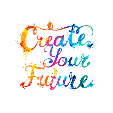 Create your future. Vector calligraphic inscription