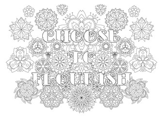Vector coloring book for adults with inspiring text and mandala flowers in the zentagle style. Choose to flourish - 351398063