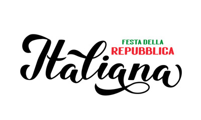 Italian Republic Day in Italian hand lettering isolated on white. Holiday in Italy typography poster. Easy to edit vector template for banner, flyer, sticker, t-shirt, greeting card, postcard, etc.