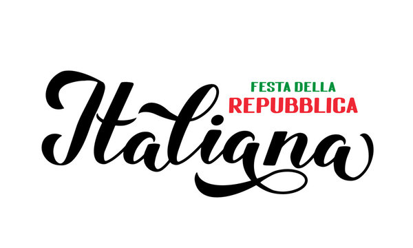 Italian Republic Day in Italian hand lettering isolated on white. Holiday in Italy typography poster. Easy to edit vector template for banner, flyer, sticker, t-shirt, greeting card, postcard, etc.