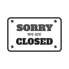 sorry we are closed label