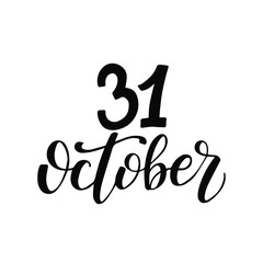 31 October. Trendy typographic Halloween handlettering illustration. Could be used as part of design for  greeting cards, flyers, poster or party invitations. Isolated on white. Vector.