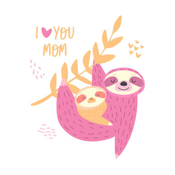 Flat illustration of cute sloths. Vector print. Happy Mother's Day cards. The phrase I love you mom. Baby shower cards. Cute sloth mom and baby