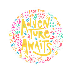Adventures awaits. Vector illustration isolated on white background, typography for map, banner, poster, t-shirt design.