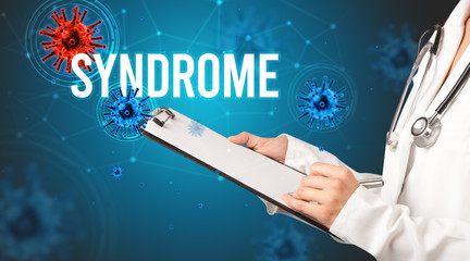 doctor prescribes a prescription with SYNDROME inscription, pandemic concept
