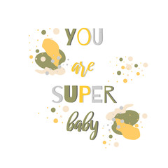 You are super baby. Vector illustration. Nursery poster, greeting card, print design.