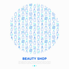 Beauty shop concept in circle thin line icons: skin care, cream, gel, organic cosmetics, make up, soap dispenser, nail care, beauty box, deodorant, face oil, scrub, shampoo. Vector illustration.