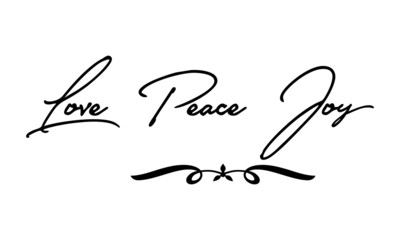 Love Peace, Joy Cursive Calligraphy Black Color Text On White Background