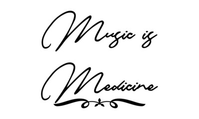 Music is Medicine Cursive Calligraphy Black Color Text On White Background