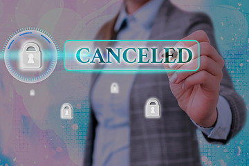 Conceptual hand writing showing Canceled. Concept meaning to decide not to conduct or perform...