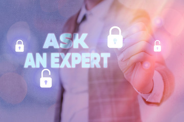 Word writing text Ask An Expert. Business photo showcasing consult someone who has skill about...