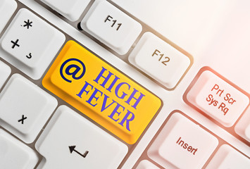 Text sign showing High Fever. Business photo text medical condition which the body temperature...