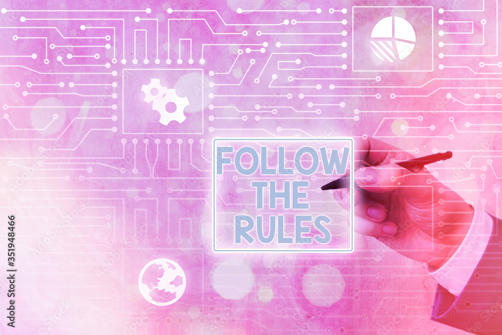 Poster conceptual hand writing showing follow the rules. concept meaning go with regulations governing cond