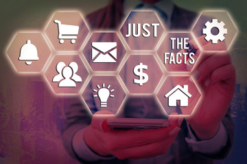 Word writing text Just The Facts. Business photo showcasing to have the correct information about...